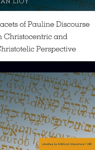 Паперова книга «Facets of Pauline Discourse in Christocentric and Christotelic Perspective», автор Ден Ліой - фото №1