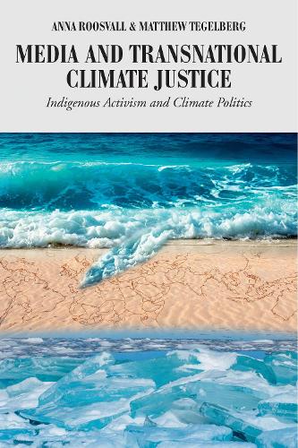 Бумажная книга «Media and Transnational Climate Justice: Indigenous Activism and Climate Politics» - фото №1