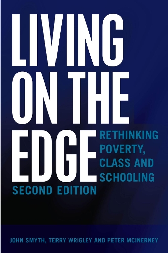 Бумажная книга «Living on the Edge: Rethinking Poverty, Class and Schooling, Second Edition», авторов Джон Смит, Питер МакИнерни, Терри Ригли - фото №1