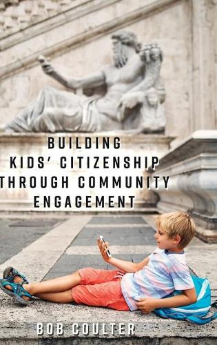 Бумажная книга «Building Kids' Citizenship Through Community Engagement», автор Боб Колтер - фото №1