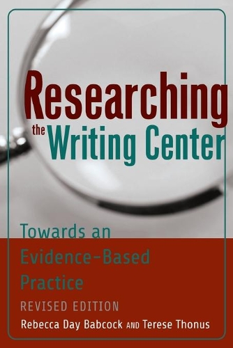 [object Object] «Researching the Writing Center: Towards an Evidence-Based Practice, Revised Edition» - фото №1