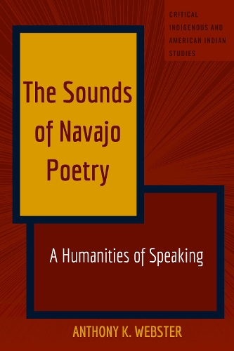 Бумажная книга «The Sounds of Navajo Poetry: A Humanities of Speaking», автор Энтони Вебстер - фото №1