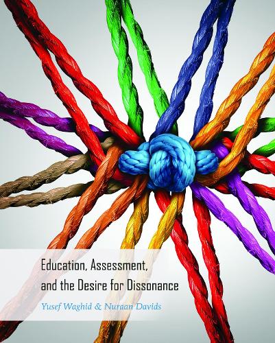 Бумажная книга «Education, Assessment, and the Desire for Dissonance», авторов Нураан Давидс, Юсеф Вагид - фото №1