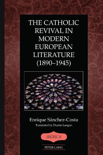 Бумажная книга «The Catholic Revival in Modern European Literature (1890–1945)», автор Энрике Санчес-Коста - фото №1