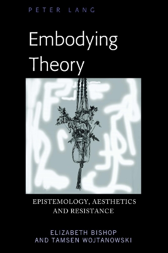 Бумажная книга «Embodying Theory: Epistemology, Aesthetics and Resistance», автор Элизабет Бишоп - фото №1