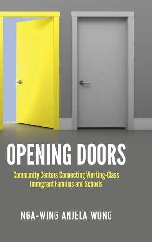 Паперова книга «Opening Doors: Community Centers Connecting Working-Class Immigrant Families and Schools», автор Нга-Вінг Анжела Вонг - фото №1