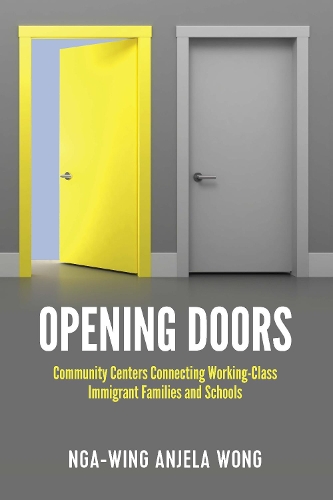 Паперова книга «Opening Doors: Community Centers Connecting Working-Class Immigrant Families and Schools», автор Нга-Вінг Анжела Вонг - фото №1