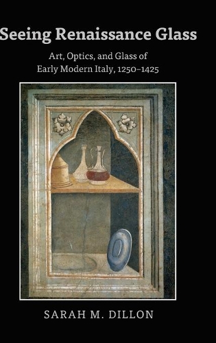 Бумажная книга «Seeing Renaissance Glass: Art, Optics, and Glass of Early Modern Italy, 1250–1425», автор Сара Диллон - фото №1