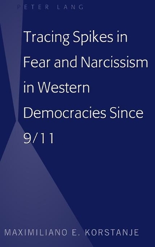 Бумажная книга «Tracing Spikes in Fear and Narcissism in Western Democracies Since 9/11», автор Максимилиано Э. Корстанье - фото №1