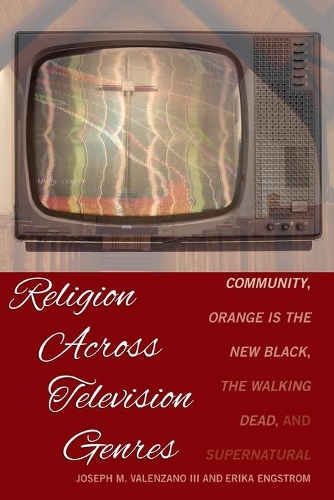 Бумажная книга «Religion Across Television Genres: Community, Orange Is the New Black, The Walking Dead, and Supernatural», авторов Эрика Энгстром, Джозеф М. Валензано III - фото №1