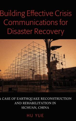 Паперова книга «Building Effective Crisis Communications for Disaster Recovery: A Case of Earthquake Reconstruction and Rehabilitation in Sichuan, China», автор Юе Ху - фото №1