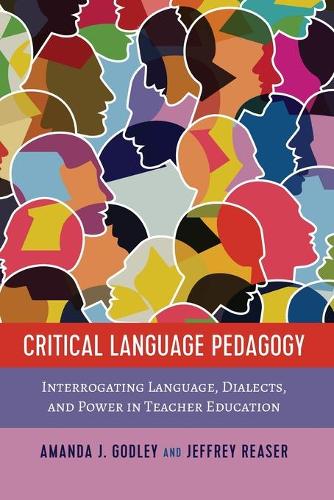 Бумажная книга «Critical Language Pedagogy: Interrogating Language, Dialects, and Power in Teacher Education», авторов Аманда Дж. Годли, Джеффри Ризер - фото №1