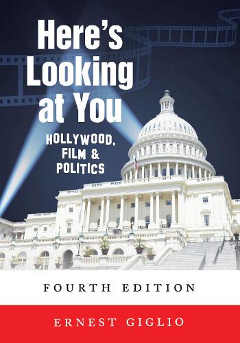 Паперова книга «Here's Looking at You: Hollywood, Film and Politics, Fourth Edition», автор Ернест Джильо - фото №1