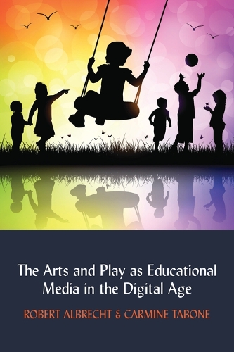 Бумажная книга «The Arts and Play as Educational Media in the Digital Age», авторов Кармин Табоне, Роберт Альбрехт - фото №1
