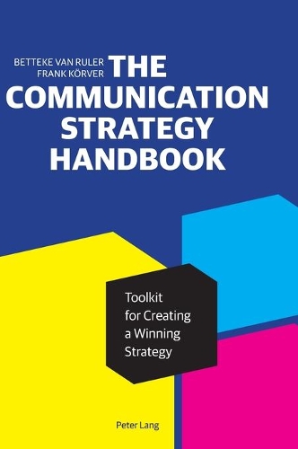 Паперова книга «The Communication Strategy Handbook: Toolkit for Creating a Winning Strategy», авторів Беттеке ван Рулер, Френк Кервер - фото №1