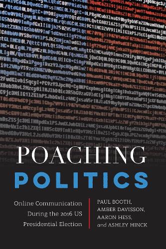 Бумажная книга «Poaching Politics: Online Communication During the 2016 US Presidential Election», авторов Аарон Хесс, Пол Бут - фото №1