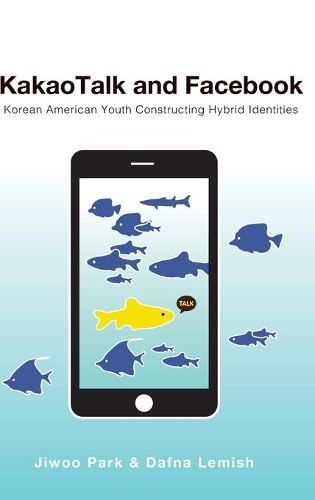 Бумажная книга «KakaoTalk and Facebook: Korean American Youth Constructing Hybrid Identities», авторов Дафна Лемиш, Дживу Парк - фото №1