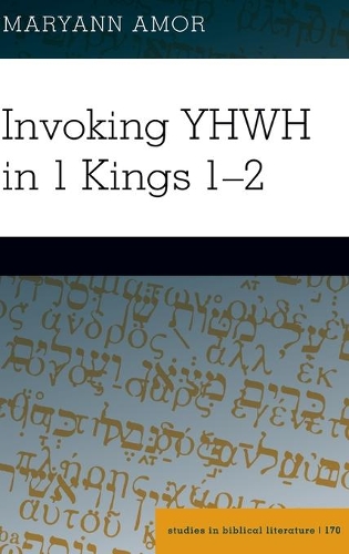 Бумажная книга «Invoking YHWH in 1 Kings 1–2», автор Мэриэнн Амор - фото №1