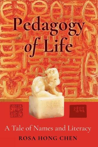 Паперова книга «Pedagogy of Life: A Tale of Names and Literacy», автор Роза Хонг Чен - фото №1