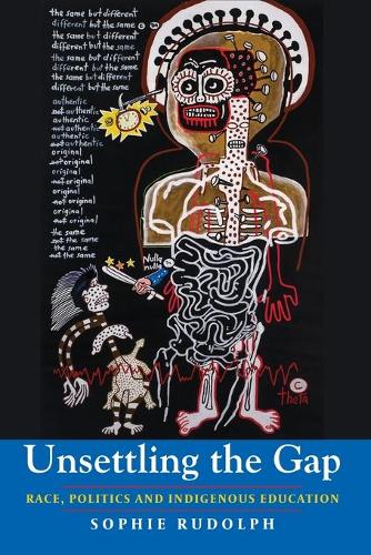 Паперова книга «Unsettling the Gap: Race, Politics and Indigenous Education», автор Софі Рудольф - фото №1