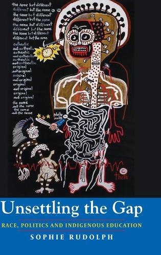 Паперова книга «Unsettling the Gap: Race, Politics and Indigenous Education», автор Софі Рудольф - фото №1