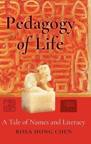 Бумажная книга «Pedagogy of Life: A Tale of Names and Literacy», автор Роза Хонг Чен - фото №1