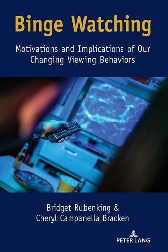 Бумажная книга «Binge Watching: Motivations and Implications of Our Changing Viewing Behaviors», авторов Бриджит Рубенкинг, Шерил Кампанелла Брэкен - фото №1