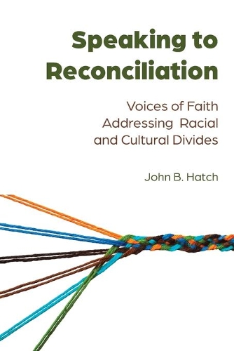 Бумажная книга «Speaking to Reconciliation: Voices of Faith Addressing Racial and Cultural Divides», автор Джон Б. Хэтч - фото №1