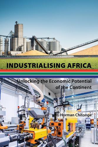 Бумажная книга «Industrialising Africa: Unlocking the Economic Potential of the Continent», автор Хорман Читонже - фото №1