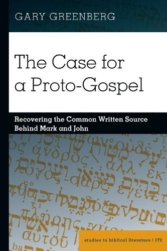 Бумажная книга «The Case for a Proto-Gospel: Recovering the Common Written Source Behind Mark and John» - фото №1
