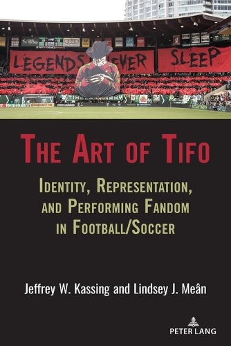 Бумажная книга «The Art of Tifo: Identity, Representation, and Performing Fandom in Football/Soccer» - фото №1