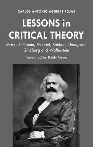 Паперова книга «Lessons in Critical Theory: Marx, Benjamin, Braudel, Bakhtin, Thompson, Ginzburg and Wallerstein», автор Карлос Антоніо Агірре Рохас - фото №1
