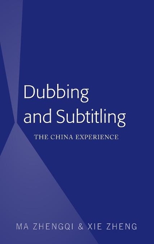 [object Object] «Dubbing and Subtitling: The China Experience», авторов Чжэн Се, Чжэнци Ма - фото №1