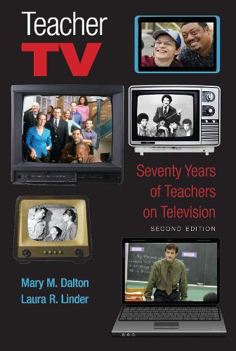 Паперова книга «Teacher TV: Seventy Years of Teachers on Television, Second Edition», авторів Лора Р. Ліндер, Мері М. Далтон - фото №1
