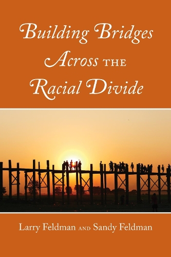 Бумажная книга «Building Bridges Across the Racial Divide», авторов Ларри Фельдман, Сэнди Фельдман - фото №1