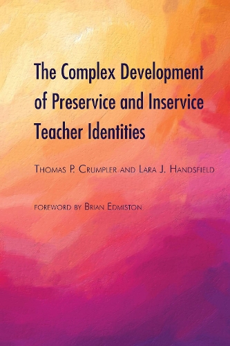 Бумажная книга «The Complex Development of Preservice and Inservice Teacher Identities», авторов Лара Дж. Хэндсфилд, Томас П. Крамплер - фото №1