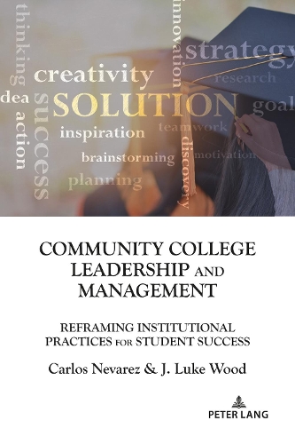Паперова книга «Community College Leadership and Management: Reframing Institutional Practices for Student Success», авторів Карлос Неварес, Дж. Люк Вуд - фото №1