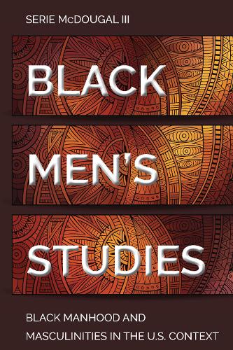 Паперова книга «Black Men’s Studies: Black Manhood and Masculinities in the U.S. Context», автор Сері МакДугал III - фото №1