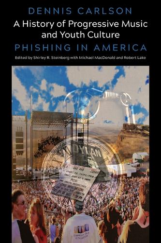 Бумажная книга «A History of Progressive Music and Youth Culture: Phishing in America», автор Деннис Карлсон - фото №1