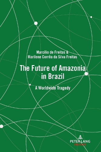 Бумажная книга «The Future of Amazonia in Brazil: A Worldwide Tragedy», авторов Марсилио де Фрейтас, Марилена Корреа да Силва Фрейтас - фото №1