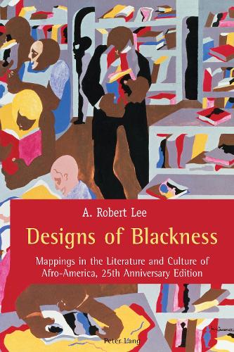 Бумажная книга «Designs of Blackness: Mappings in the Literature and Culture of Afro-America, 25th Anniversary Edition», автор A. Роберт Ли - фото №1