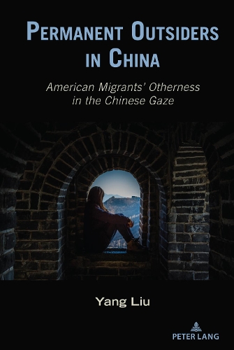 Паперова книга «Permanent Outsiders in China: American Migrants’ Otherness in the Chinese Gaze», автор Ян Лю - фото №1