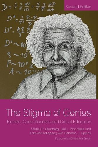 Бумажная книга «The Stigma of Genius: Einstein, Consciousness and Critical Education, Second Edition» - фото №1