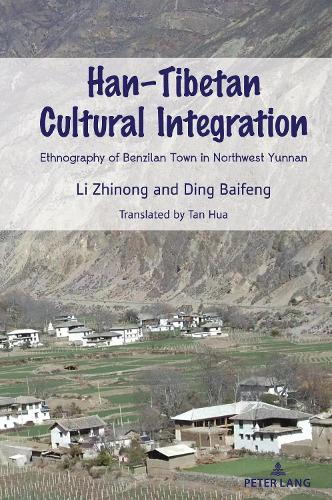 Паперова книга «Han–Tibetan Cultural Integration: Ethnography of Benzilan Town in Northwest Yunnan», авторів Дінг Байфенг, Лі Чжинун - фото №1
