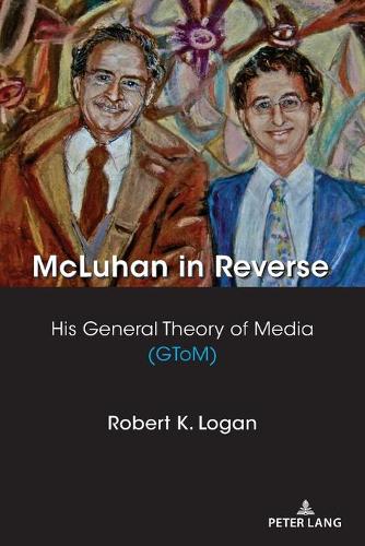 Бумажная книга «McLuhan in Reverse: His General Theory of Media (GToM)», автор Роберт К. Логан - фото №1