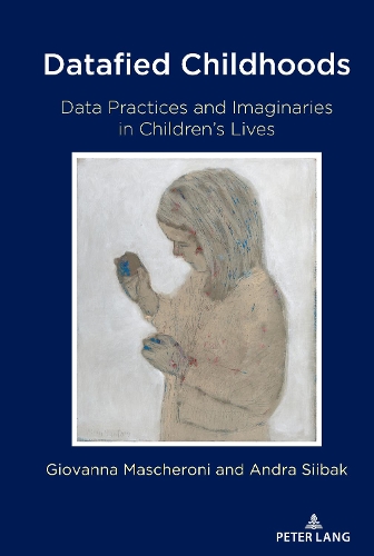Бумажная книга «Datafied Childhoods: Data Practices and Imaginaries in Children’s Lives» - фото №1