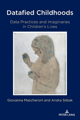 Бумажная книга «Datafied Childhoods: Data Practices and Imaginaries in Children’s Lives» - фото №1