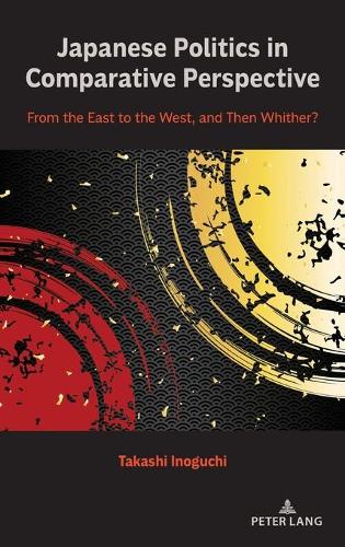 Бумажная книга «Japanese Politics in Comparative Perspective: From the East to the West, and Then Whither?», автор Такаси Иногути - фото №1