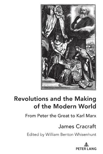 Бумажная книга «Revolutions and the Making of the Modern World: From Peter the Great to Karl Marx» - фото №1