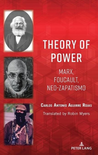 Паперова книга «Theory of Power: Marx, Foucault, Neo-Zapatismo», автор Карлос Антоніо Агірре Рохас - фото №1
